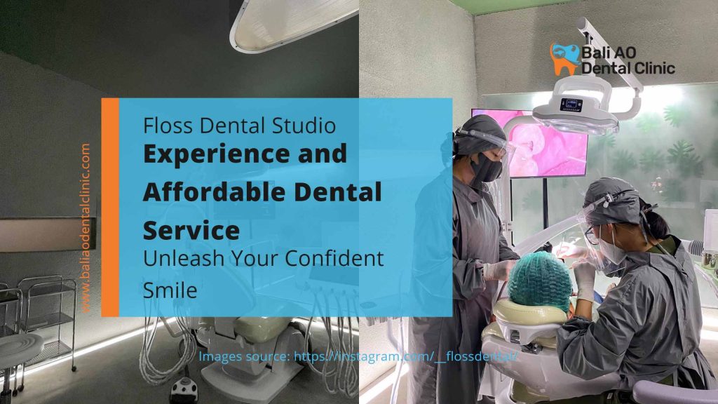 Floss Dental Studio Bali - experience and affordable dental service